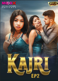 Kajri (2024) Season 1 Episode 2 UNRATED MoodX Hot Web Series full movie